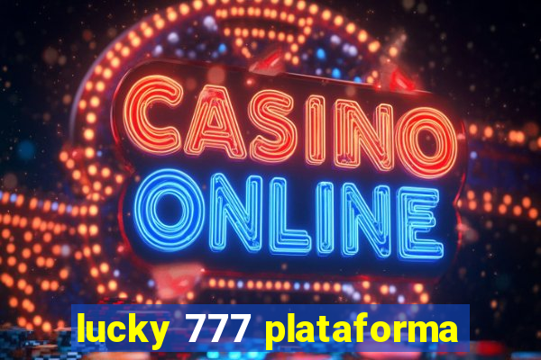 lucky 777 plataforma